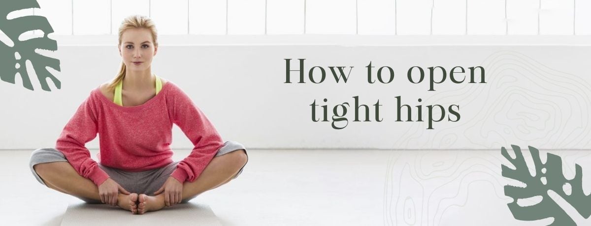How to open Tight hips